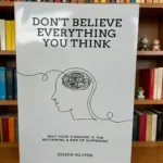 Non credere tutto ciò che pensi di Joseph Nguyen Perché il pensiero è iniziare e fine di sofferenza Libro in inglese in brossura