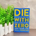 Morire con Zero: Ottieni il Massimo da Denaro e da Vita (Libri in Inglese)